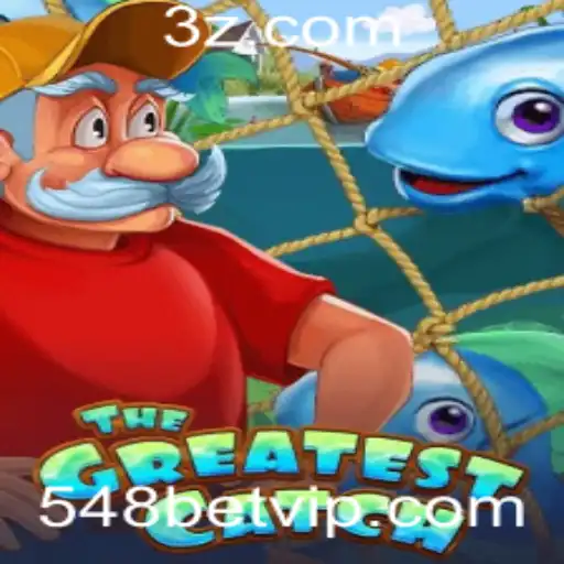 Descubra a Emoção de 'TheGreatestCatch' com 548bet